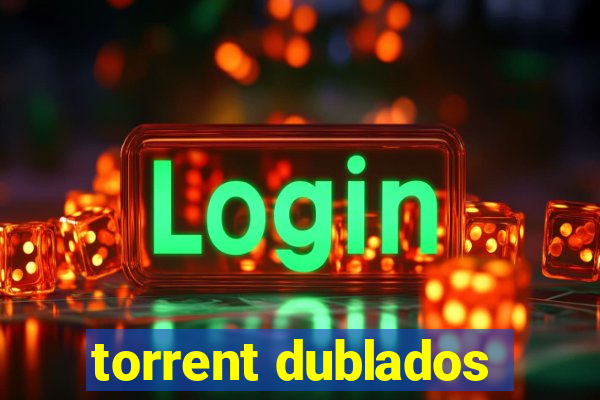 torrent dublados